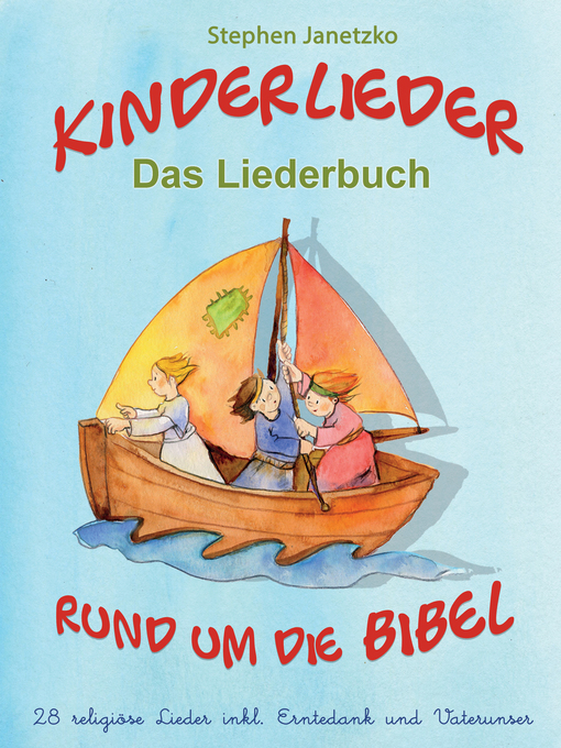 Title details for Kinderlieder rund um die Bibel--28 religiöse Lieder inkl. Erntedank und Vaterunser by Stephen Janetzko - Wait list
